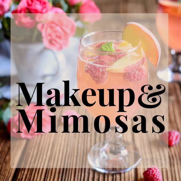 Makeup & Mimosas