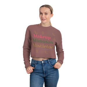 Makeup, Mimosas and Mistletoe - Holiday Women's Cropped Sweatshirt